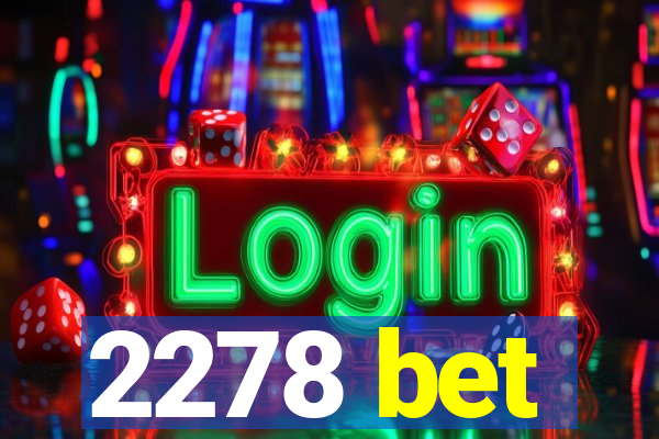 2278 bet